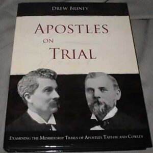 Apostles on Trial Mormon History LDS Church History LDS Scholar LDS Author