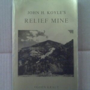 Relief Mine, John H. Koyle, Utah Gold Mine, Is There Gold In Utah,